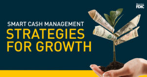 Hand holding a plant with dollar bills growing from its leaves with the words "Smart Cash Management Strategies for Growth"