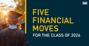 A dark blue digital banner with yellow and white text reading 'Five Financial Moves for the Class of 2026' next to a photo of a graduate looking toward a sunrise. Member FDIC logo included.